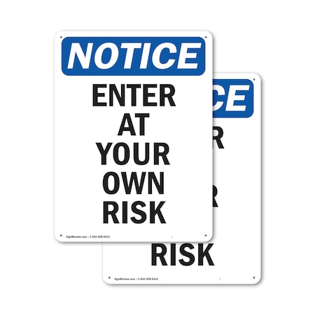 Signmission Enter At Your Own Risk OSHA Notice Sign, Aluminum, 18in W x 24in L, 2PK OS-2PACK-NS-A-1824-V-12067